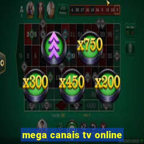 mega canais tv online